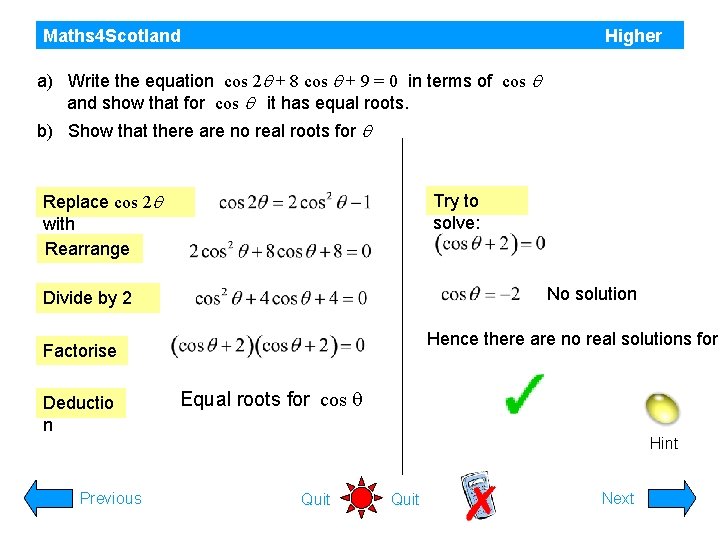 Maths 4 Scotland Higher a) Write the equation cos 2 q + 8 cos