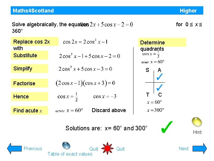 Maths 4 Scotland Higher Solve algebraically, the equation 360° for 0 ≤ x ≤