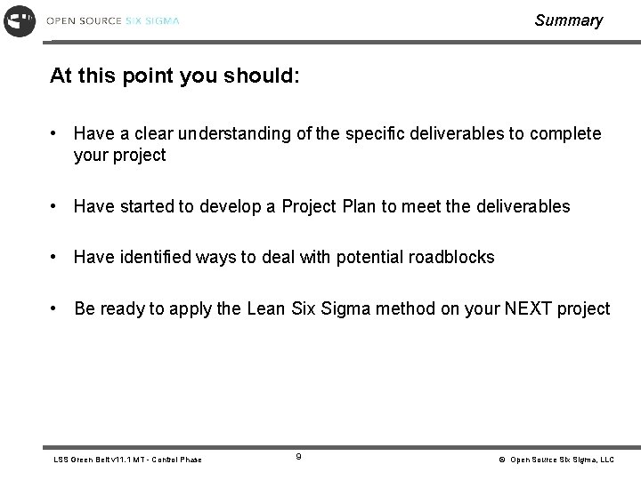 Summary At this point you should: • Have a clear understanding of the specific