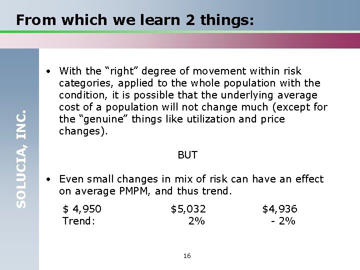 SOLUCIA, INC. From which we learn 2 things: • With the “right” degree of