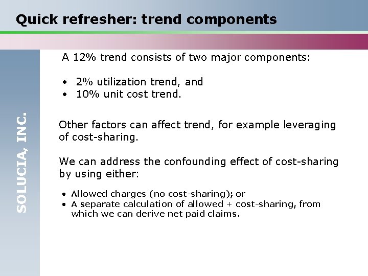 Quick refresher: trend components A 12% trend consists of two major components: SOLUCIA, INC.