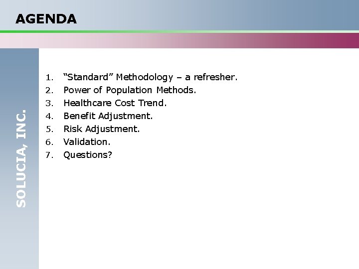 AGENDA 1. 2. SOLUCIA, INC. 3. 4. 5. 6. 7. “Standard” Methodology – a
