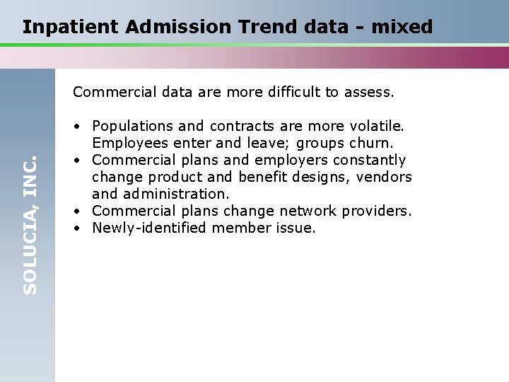 Inpatient Admission Trend data - mixed SOLUCIA, INC. Commercial data are more difficult to