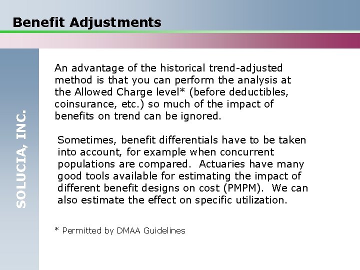 SOLUCIA, INC. Benefit Adjustments An advantage of the historical trend-adjusted method is that you