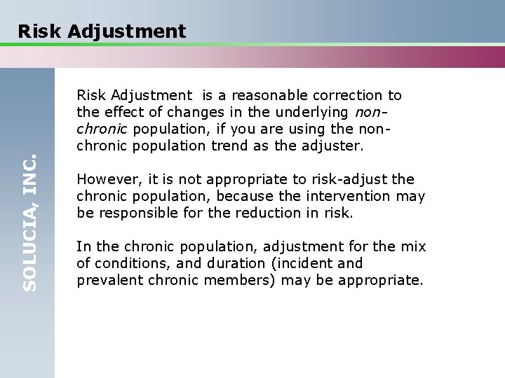 SOLUCIA, INC. Risk Adjustment is a reasonable correction to the effect of changes in
