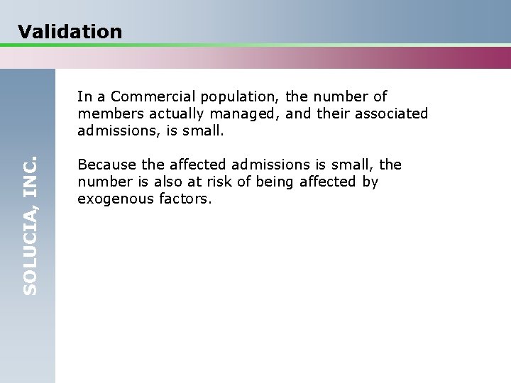 Validation SOLUCIA, INC. In a Commercial population, the number of members actually managed, and