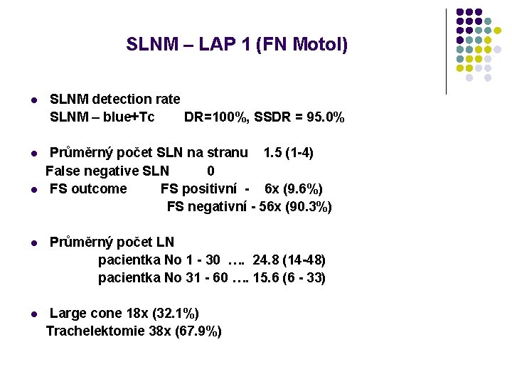 SLNM – LAP 1 (FN Motol) l l l SLNM detection rate SLNM –