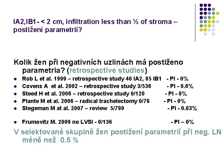 IA 2, IB 1 - < 2 cm, infiltration less than ½ of stroma