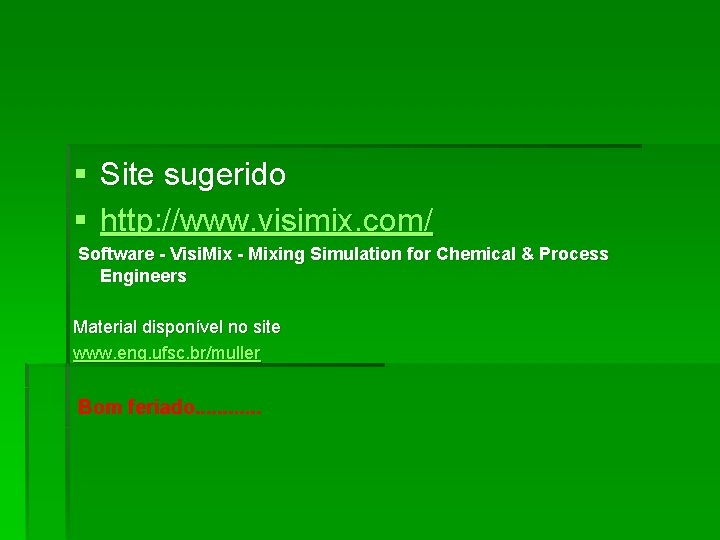 § Site sugerido § http: //www. visimix. com/ Software - Visi. Mix - Mixing § Site sugerido § http: //www. visimix. com/ Software - Visi. Mix - Mixing