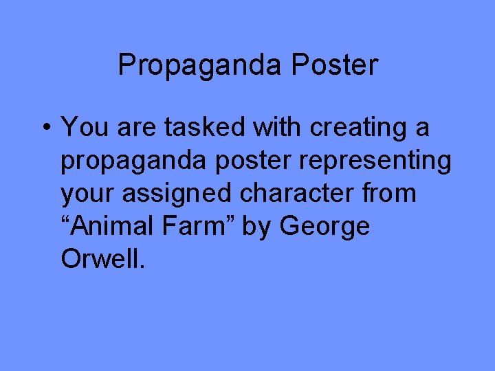 Propaganda Poster • You are tasked with creating a propaganda poster representing your assigned