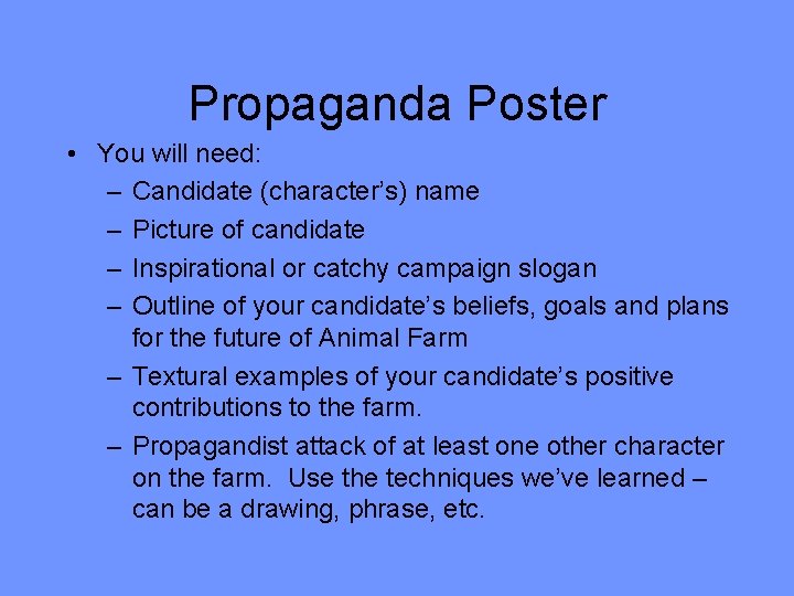 Propaganda Poster • You will need: – Candidate (character’s) name – Picture of candidate