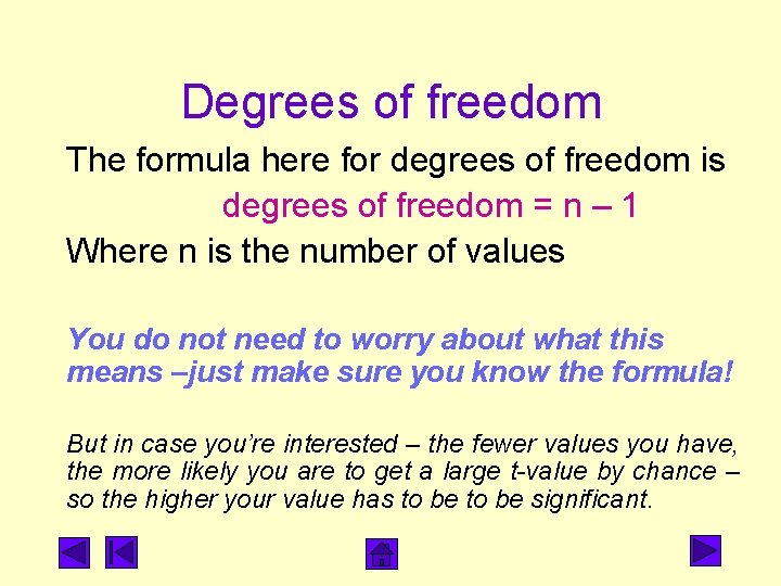 Degrees of freedom The formula here for degrees of freedom is degrees of freedom