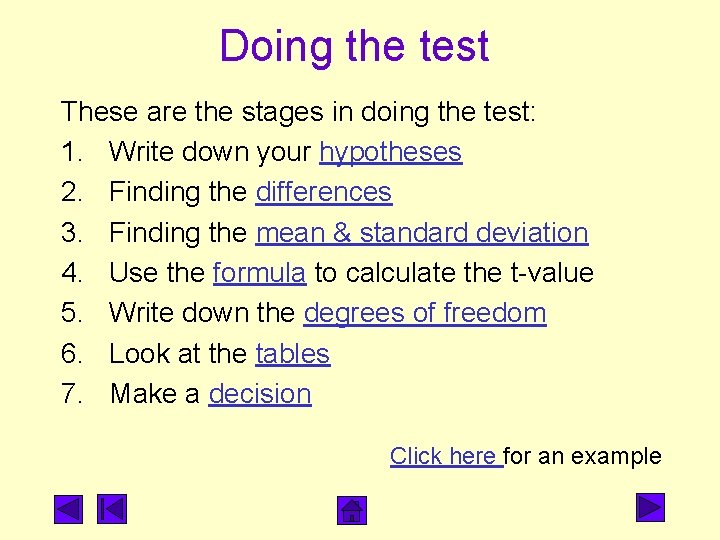 Doing the test These are the stages in doing the test: 1. Write down