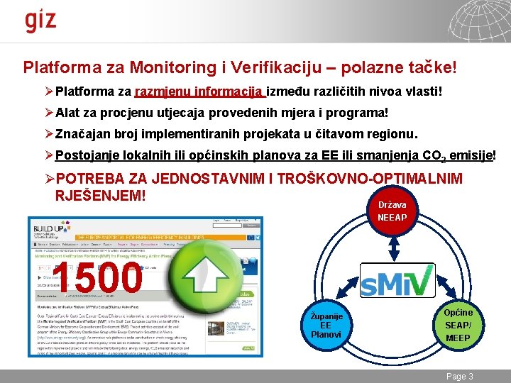 Platforma za Monitoring i Verifikaciju – polazne tačke! ØPlatforma za razmjenu informacija između različitih
