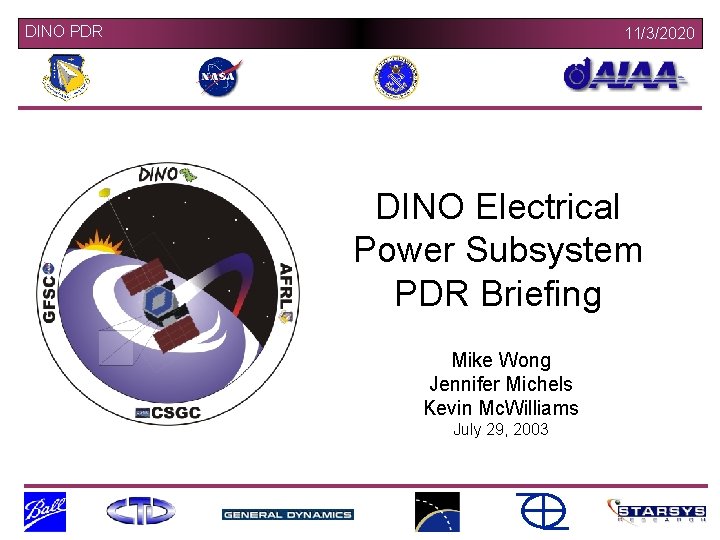 DINO PDR 11/3/2020 DINO Electrical Power Subsystem PDR Briefing Mike Wong Jennifer Michels Kevin