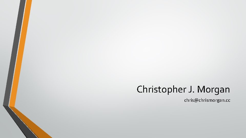 Christopher J. Morgan chris@chrismorgan. cc 