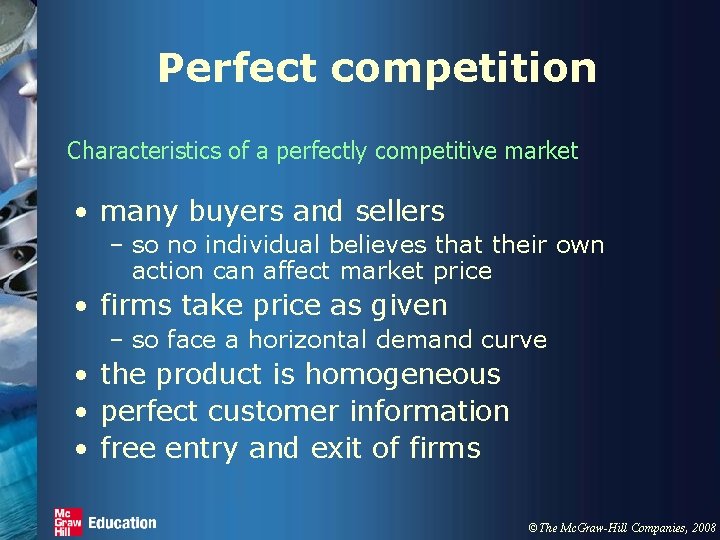 Perfect competition Characteristics of a perfectly competitive market • many buyers and sellers –