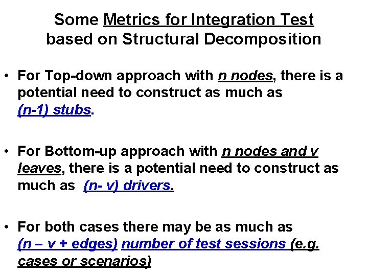 Some Metrics for Integration Test based on Structural Decomposition • For Top-down approach with