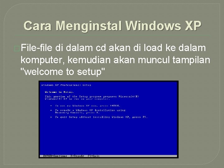 Cara Menginstal Windows XP �File-file di dalam cd akan di load ke dalam komputer,