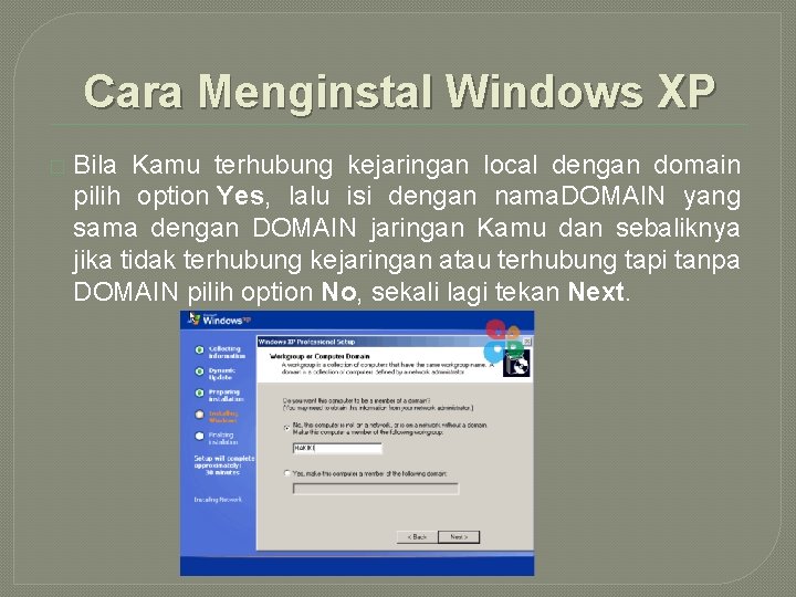 Cara Menginstal Windows XP � Bila Kamu terhubung kejaringan local dengan domain pilih option