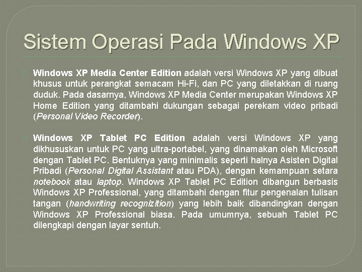 Sistem Operasi Pada Windows XP � Windows XP Media Center Edition adalah versi Windows