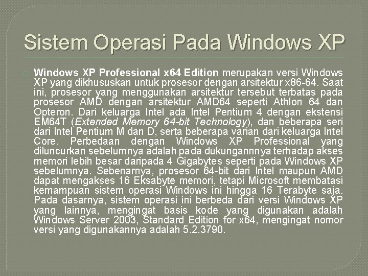 Sistem Operasi Pada Windows XP � Windows XP Professional x 64 Edition merupakan versi