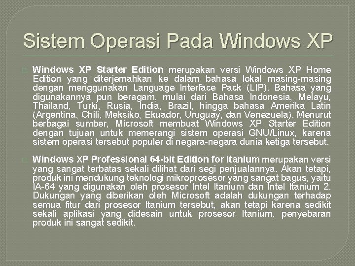 Sistem Operasi Pada Windows XP � Windows XP Starter Edition merupakan versi Windows XP