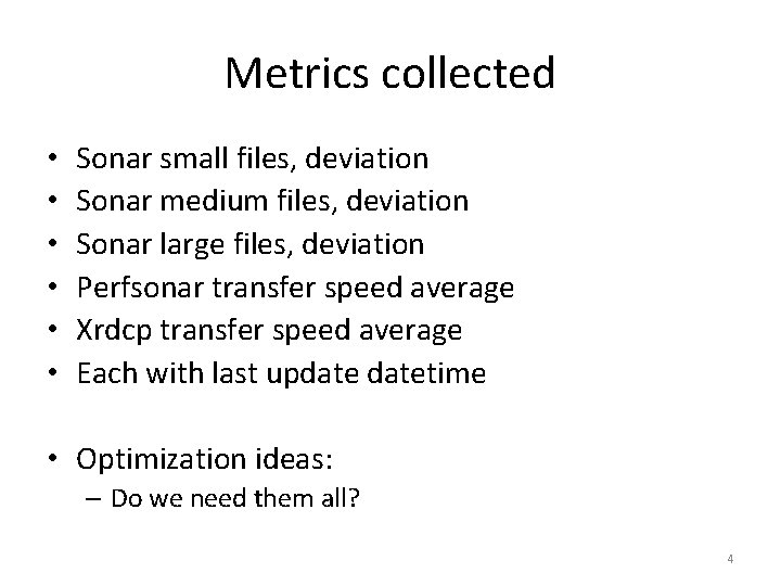 Metrics collected • • • Sonar small files, deviation Sonar medium files, deviation Sonar