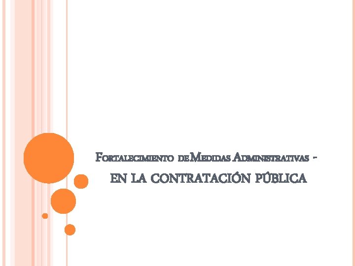 FORTALECIMIENTO DE MEDIDAS ADMINISTRATIVAS EN LA CONTRATACIÓN PÚBLICA 