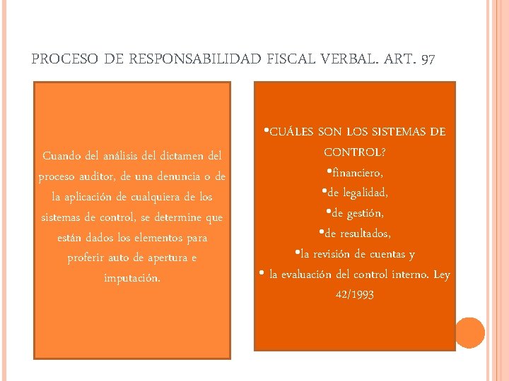 PROCESO DE RESPONSABILIDAD FISCAL VERBAL. ART. 97 Cuando del análisis del dictamen del proceso