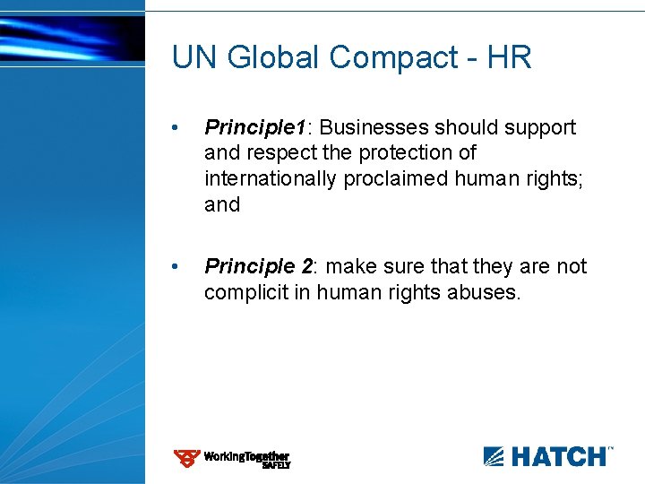 UN Global Compact - HR • Principle 1: Businesses should support and respect the