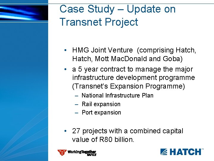 Case Study – Update on Transnet Project • HMG Joint Venture (comprising Hatch, Mott