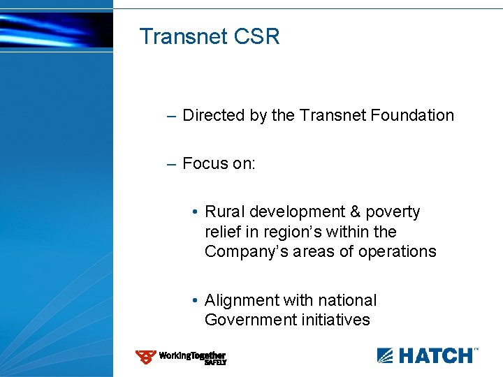 Transnet CSR – Directed by the Transnet Foundation – Focus on: • Rural development