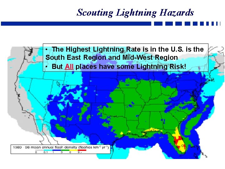 Scouting Lightning Hazards • The Highest Lightning Rate is in the U. S. is