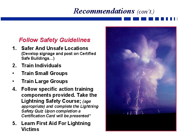 Recommendations (con’t. ) Follow Safety Guidelines 1. Safer And Unsafe Locations (Develop signage and