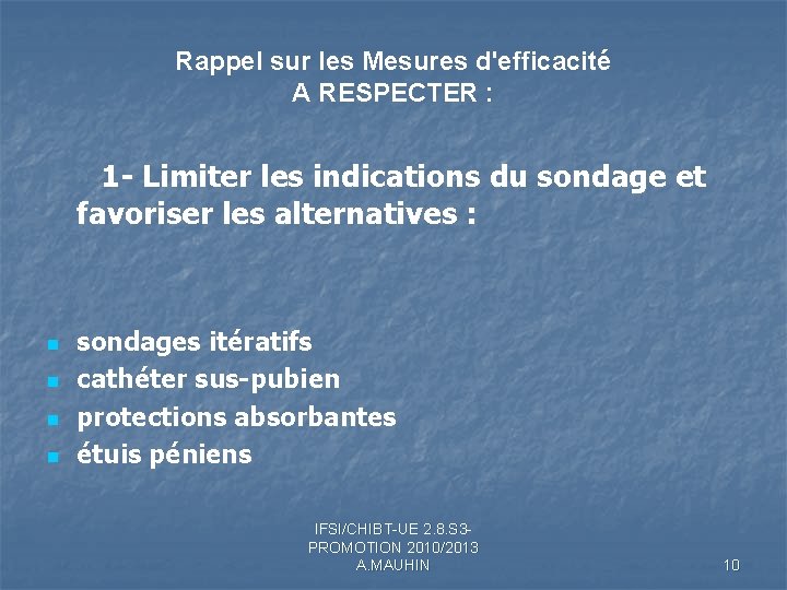 Rappel sur les Mesures d'efficacité A RESPECTER : 1 - Limiter les indications du Rappel sur les Mesures d'efficacité A RESPECTER : 1 - Limiter les indications du