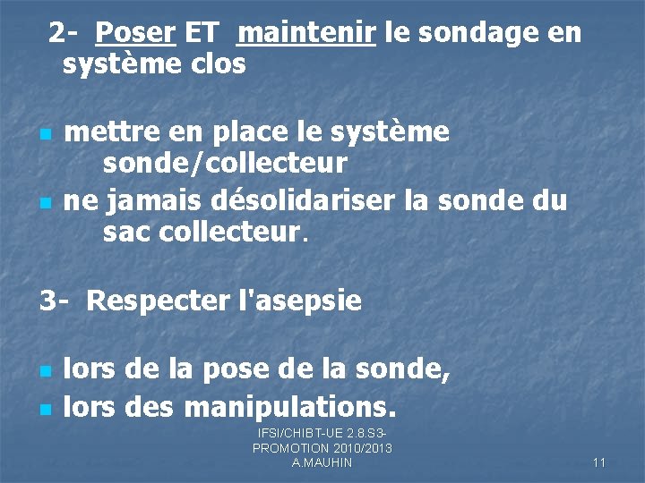 2 - Poser ET maintenir le sondage en système clos n n mettre 2 - Poser ET maintenir le sondage en système clos n n mettre