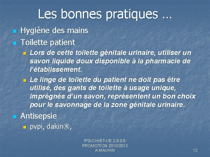 Les bonnes pratiques … n n Hygiène des mains Toilette patient n n n Les bonnes pratiques … n n Hygiène des mains Toilette patient n n n
