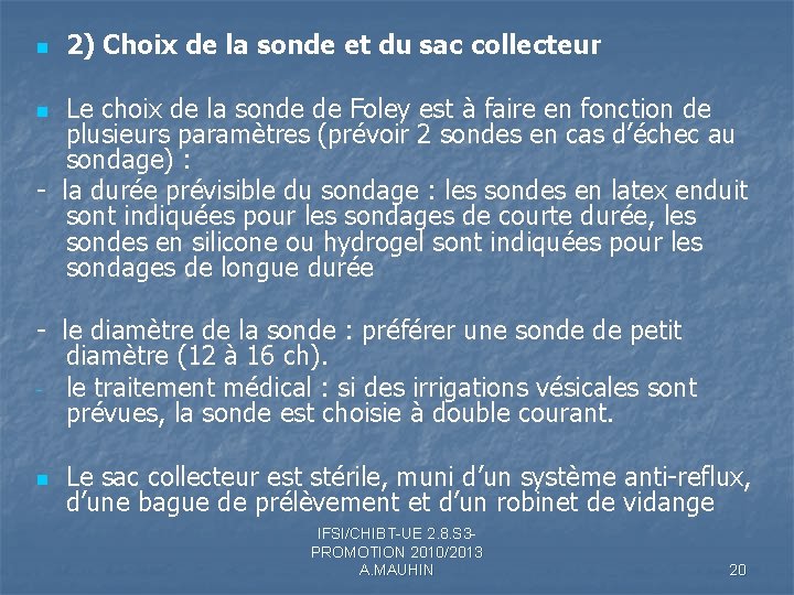 n 2) Choix de la sonde et du sac collecteur Le choix de la n 2) Choix de la sonde et du sac collecteur Le choix de la