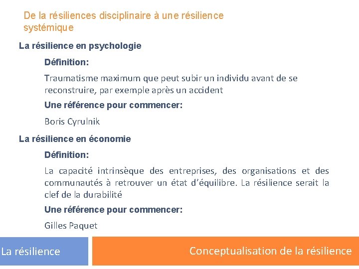 De la résiliences disciplinaire à une résilience systémique La résilience en psychologie Définition: Traumatisme