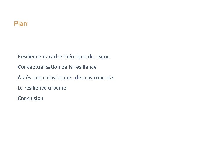 Plan Résilience et cadre théorique du risque Conceptualisation de la résilience Après une catastrophe