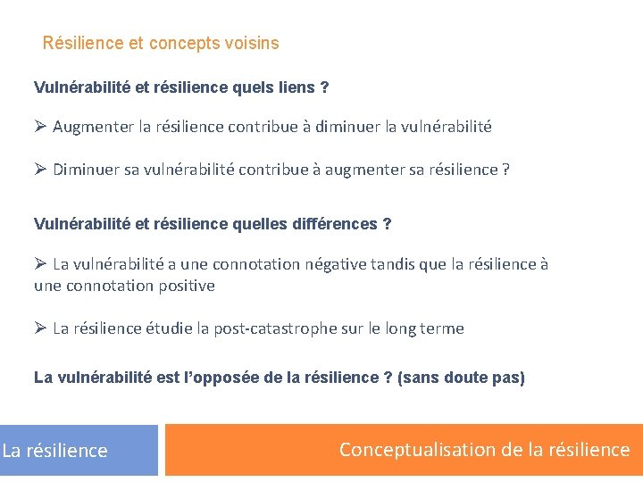 Résilience et concepts voisins Vulnérabilité et résilience quels liens ? Ø Augmenter la résilience