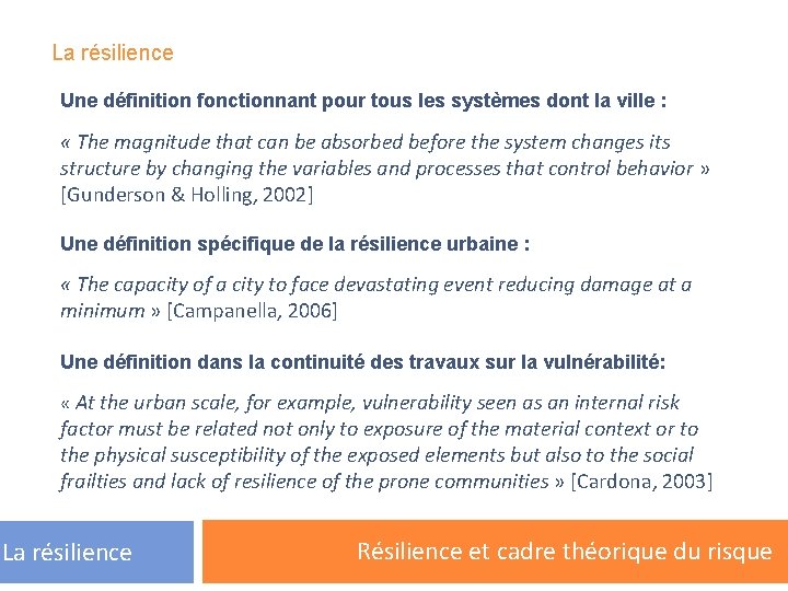 La résilience Une définition fonctionnant pour tous les systèmes dont la ville : «