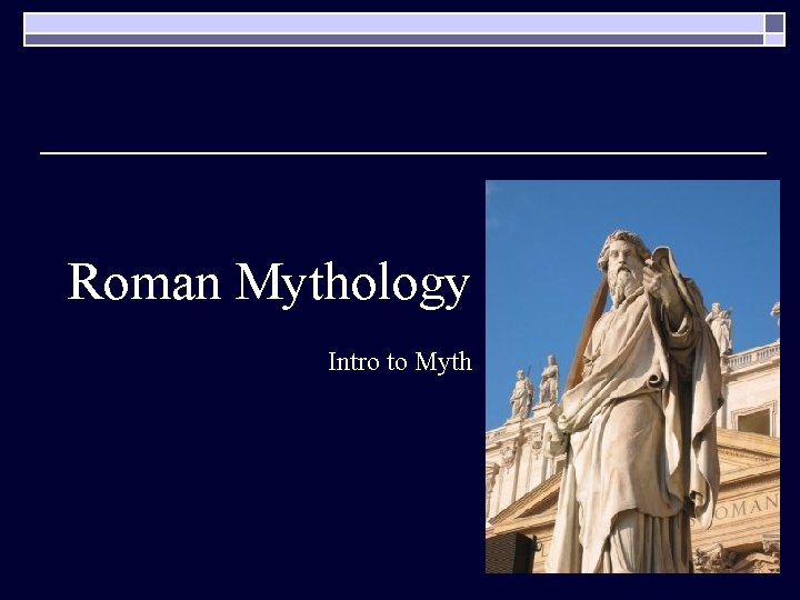 Roman Mythology Intro to Myth 