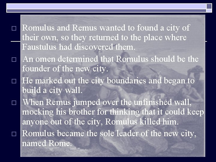 o o o Romulus and Remus wanted to found a city of their own,