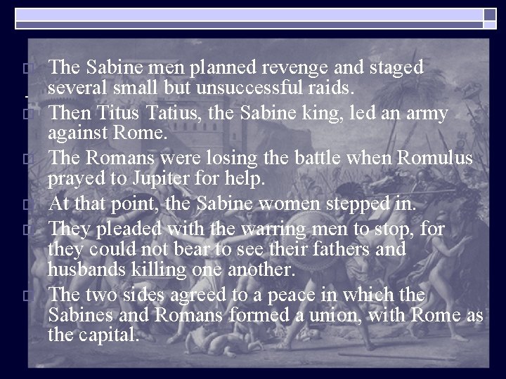 o o o The Sabine men planned revenge and staged several small but unsuccessful