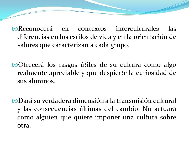  Reconocerá en contextos interculturales las diferencias en los estilos de vida y en