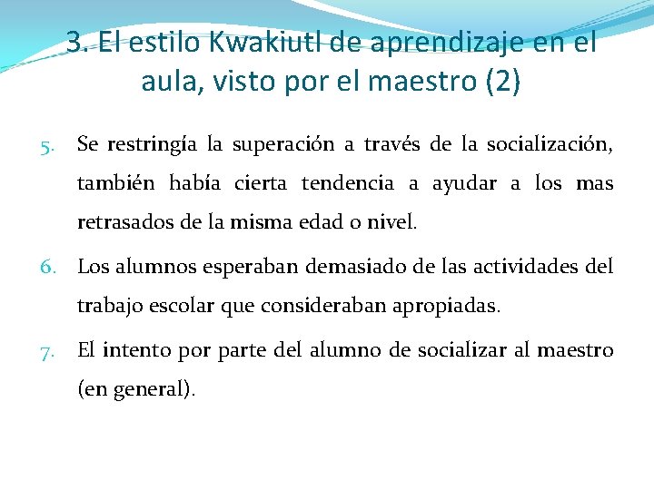 3. El estilo Kwakiutl de aprendizaje en el aula, visto por el maestro (2)