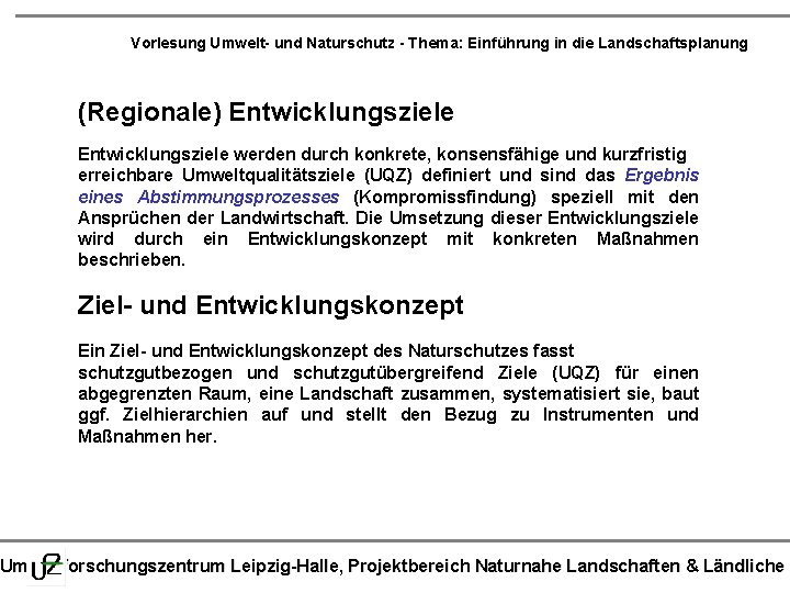 Vorlesung Umwelt- und Naturschutz - Thema: Einführung in die Landschaftsplanung (Regionale) Entwicklungsziele werden durch