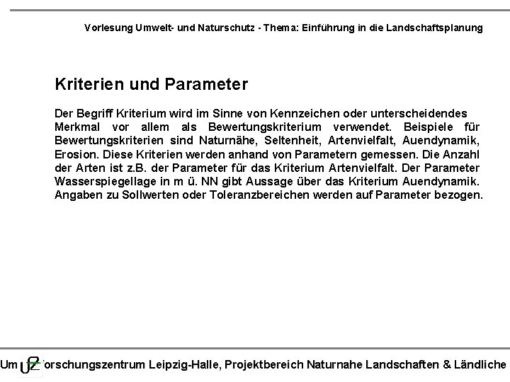 Vorlesung Umwelt- und Naturschutz - Thema: Einführung in die Landschaftsplanung Kriterien und Parameter Der